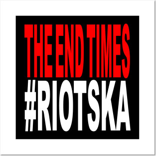 The End Times - #Riotska Posters and Art